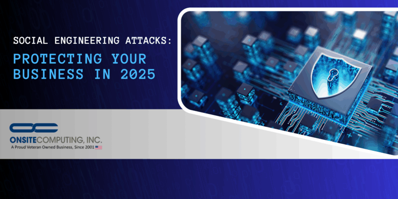 Social Engineering Attacks: Protect Your Business Today - Onsite ...
